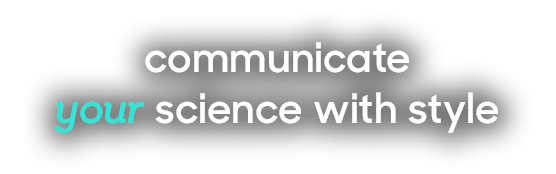 Communicate your science with style